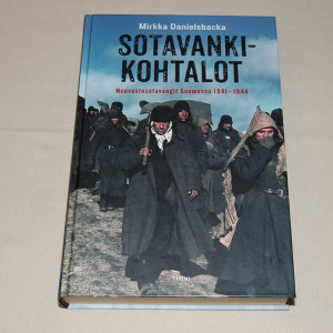 Mirkka Danielsbacka Sotavankikohtalot - Neuvostosotavangit Suomessa 1941-1944